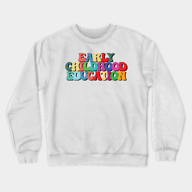 early childhood education Crewneck Sweatshirt by Creativoo